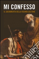 Mi confesso. Il sacramento della riconciliazione libro