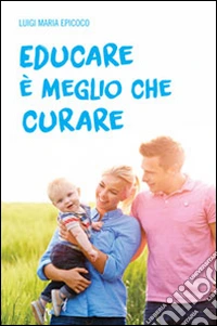 Educare è meglio che curare