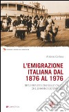 L'emigrazione italiana dal 1876 al 1976. Breve riflessione sulle cause che l'hanno determinata libro