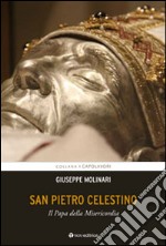 San Pietro Celestino. Il Papa della Misericordia libro