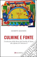 Culmine e fonte. L'evoluzione della Messa dal Concilio di Trento alla riforma del Vaticano II libro