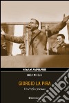 Giorgio La Pira. Un profeta prestato libro