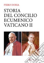 Storia del Concilio Ecumenico Vaticano II. Da Giovanni XXIII a Paolo VI (1959-1965) libro