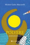 Polvere. Meditatio mortis libro