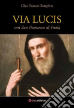 Via Lucis con San Francesco di Paola libro