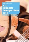 XXV Rapporto Immigrazione 2015. La cultura dell'incontro libro di Caritas italiana (cur.) Fondazione Migrantes (cur.)