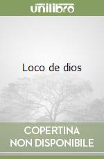 Loco de dios libro