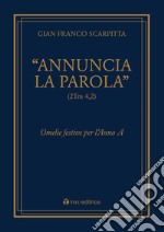 «Annuncia la parola» (2Tm 4,2). Omelie festive per l'anno libro