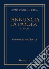 «Annuncia la parola» (2Tm 4,2). Omelie festive per l'anno libro di Scarpitta Gian Franco