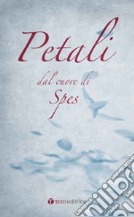 Petali. Dal cuore di Spes