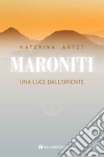 Maroniti. Una luce nel deserto