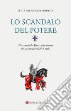 Lo scandalo del potere. Vita e morte di Alfonso Piccolomini, duca e bandito del XVI secolo libro