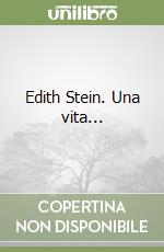 Edith Stein. Una vita... libro