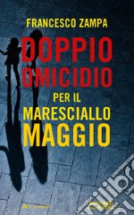 Doppio omicidio per il maresciallo Maggio libro