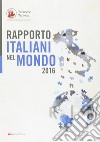 Rapporto italiani nel mondo 2016 libro