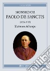 Monsignor Paolo De Sanctis (1816-1907) testimone del tempo libro di Tozzi Ileana