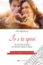 Io e te sposi. Un noi per sempre in Cristo e nella Chiesa