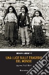 Una luce sulle tragedie del mondo. Fatima 1917-2017 libro