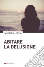 Abitare la delusione libro