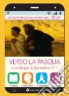 Verso la Pasqua. Sussidio per la quaresima 2017 libro di Pastorale giovanile dell'Umbria (cur.)