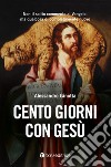 Cento giorni con Gesù libro di Ginotta Alessandro