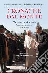 Cronache dal monte. Due anni con Benedetto. Notizie e approfondimenti su ACI libro