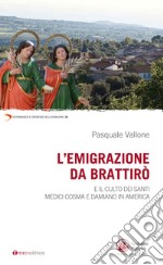 Emigrazione da Brattirò e il culto dei Santi medici, Cosma e Damiano in America libro