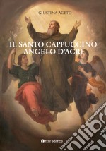 Il santo cappuccino Angelo d'Acri libro