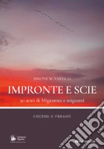 Impronte e scie. 50 anni di Migrantes e migranti. Circensi e fieranti libro