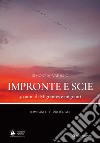 Impronte e scie. 50 anni di Migrantes e migranti. Immigrati e profughi libro di Varisco Simone