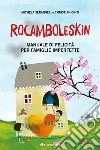 Rocamboleskin. Manuale di felicità per famiglie imperfette libro