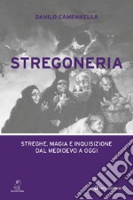 Stregoneria. Streghe, magia e inquisizione dal Medioevo a oggi libro