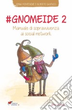 #gnomeide 2. Manuale di sopravvivenza ai social network