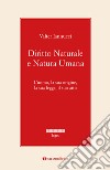 Diritto naturale e natura umana. L'uomo, la sua origine, la sua legge, il suo atto libro di Iannucci Valter