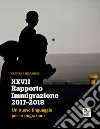 XXVII Rapporto Immigrazione 2017-2018. Un nuovo linguaggio per le migrazioni libro di Caritas italiana (cur.) Fondazione Migrantes (cur.)