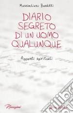 Diario segreto di un uomo qualunque. Appunti spirituali libro