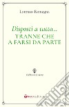 Disposti a tutto... tranne che a farsi da parte. Piccolo elogio e guida ai ministeri ecclesiali libro di Romagna Lorenzo