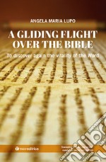 A gliding flight over the Bible. To discover again the vitality of the word libro