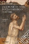 Jacopone da Todi poeta e mistico 1228-1306. Una biografia spirituale libro di Underhill Evelyn