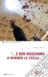 «...E non riuscimmo a riveder le stelle...» libro di Martino Salvatore