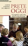 Prete oggi. «Evangelizza educando, educa evangelizzando». Spigolature di un prete educatore libro di Di Lorenzo Osman Antonio