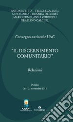 «Il discernimento comunitario». Convegno Nazionale UAC 2018 (Pompei, 26-28 novembre 2018) libro