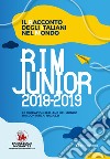 Il racconto degli italiani nel mondo. RIM Junior 2019. Le migrazioni italiane nel mondo raccontate ai ragazzi libro