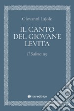 Il canto del giovane Levita. Il Salmo 119 libro