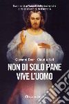 Non di solo pane vive l'uomo. Commenti ai Vangeli delle domeniche e delle solennità dell'Anno A libro di Boer Giovanni Koll Claudia