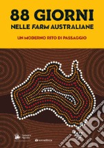 88 giorni nelle farm australiane: un moderno rito di passaggio. Rapporto italiani nel mondo libro