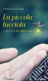 La piccola lucciola e altre favole dell'anima libro