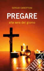 Pregare alla sera del giorno libro