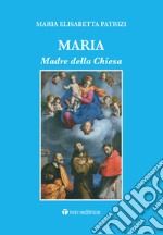 Maria. Madre della Chiesa