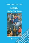 Maria. Madre della Chiesa libro